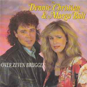 Dennie Christian & Marga Bult - Over Zeven Bruggen mp3
