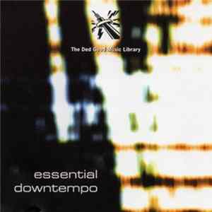 Peter Oldroyd , Gary Scargill - Essential Downtempo mp3