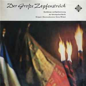 Musikkorps Und Spielmannszug Der Schutzpolizei Berlin - Der Große Zapfenstreich mp3