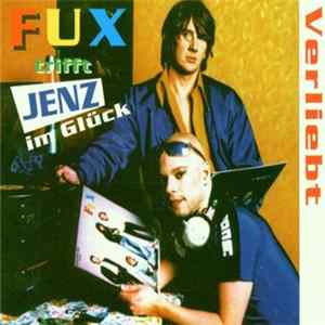 Fux Trifft Jenz Im Glück - Verliebt mp3