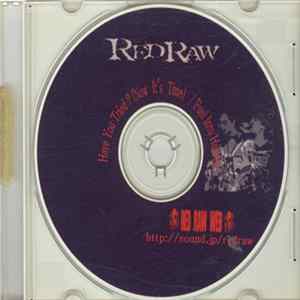 Red Raw - Have You Tried? (Now It's Time) / Fuel Into Heaven mp3