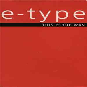 E-Type - This Is The Way mp3