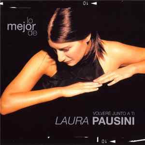 Laura Pausini - Lo Mejor De Laura Pausini - Volveré Junto A Ti mp3