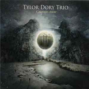 Tylor Dory Trio - Carried Away mp3