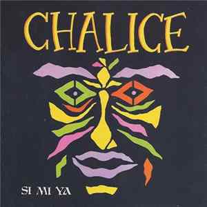 Chalice - Si Mi Ya mp3