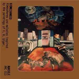 Biomechanoid - Atmospheres And Melodies Inspired By The Paintings Of H.R. Giger mp3