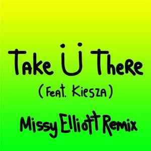 Jack Ü, Kiesza - Take Ü There (Missy Elliott Remix) mp3