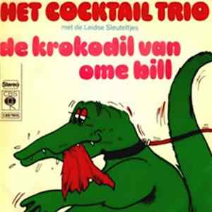Het Cocktail Trio Met De Leidse Sleuteltjes - De Krokodil Van Ome Bill mp3