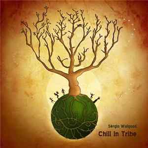 Sérgio Walgood - Chill In Tribe mp3