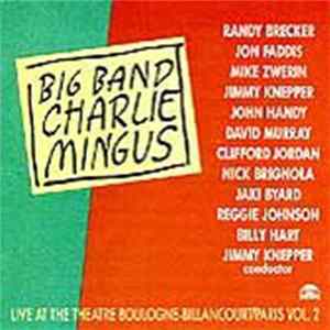 Big Band Charlie Mingus - Live At The Theatre Boulogne-Billancourt, Paris Vol. 2 mp3