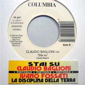 Ivano Fossati / Claudio Baglioni - La Disciplina Della Terra / Stai Su mp3