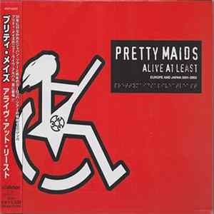 Pretty Maids = プリティ・メイズ - Alive At Least (Europe And Japan 2001-2002) = アライヴ・アット・リースト mp3