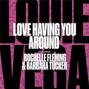 Louie Vega Featuring Rochelle Fleming & Barbara Tucker - Love Having You Around mp3