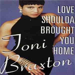 Toni Braxton - Love Shoulda Brought You Home mp3