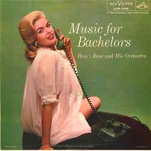 Henri René And His Orchestra - Music For Bachelors mp3