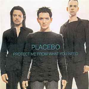 Placebo - Protect Me From What You Need mp3