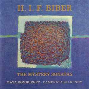 H. I. F. Biber - Maya Homburger • Camerata Kilkenny - The Mystery Sonatas mp3
