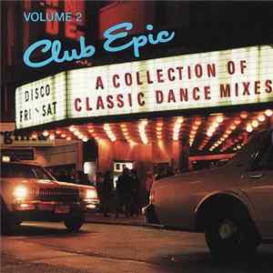 Various - Club Epic (A Collection Of Classic Dance Mixes) Volume 2 mp3