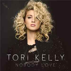 Tori Kelly - Nobody Love mp3