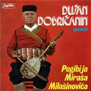 Dušan Dobričanin - Pogibija Miraša Milašinovića mp3