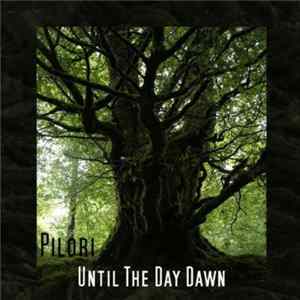 Pilori - Until The Day Dawn mp3