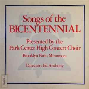 Park Center High Concert Choir , Director Ed. Anthony - Songs Of The Bicentennial mp3