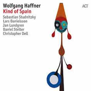 Wolfgang Haffner, Sebastian Studnitzky, Lars Danielsson , Jan Lundgren, Daniel Stelter, Christopher Dell - Kind Of Spain mp3