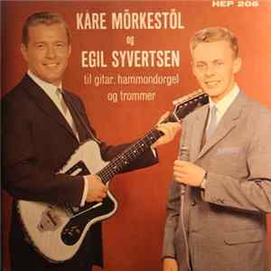 Kåre Mörkestöl Og Egil Syvertsen - Til Gitar, Hammondorgel Og Trommer mp3