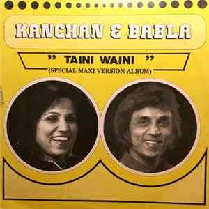 Babla & Kanchan - Taini Waini (Special Maxi Version Album) mp3