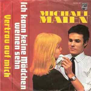 Michael Maien - Ich Kann Keine Mädchen Weinen Sehn / Vertrau Auf Mich mp3