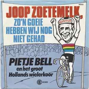 Pietje Bell En Het Groot Hollands Wielerkoor - Joop Zoetemelk, Zo'n Goeie Hebben Wij Nog Niet Gehad mp3