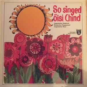 Jugendchor Hitzkirch, Kinderchor Rapperswil, Jugendchor Muri - So Singed Öisi Chind mp3