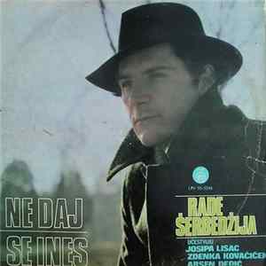 Rade Šerbedžija - Ne Daj Se Ines mp3