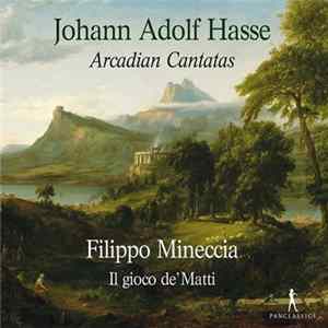 Johann Adolf Hasse, Filippo Mineccia, Il Gioco De' Matti - Arcadian Cantatas mp3