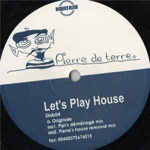 Pierre De Terre - Let's Play House mp3