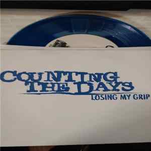 Counting The Days - Losing My Grip mp3