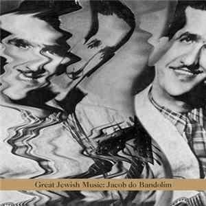 Various - Great Jewish Music: Jacob Do Bandolim mp3