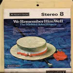 The Michael John Singers - We Remember Him Well mp3