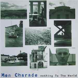 Man Charade - Nothing To The World mp3