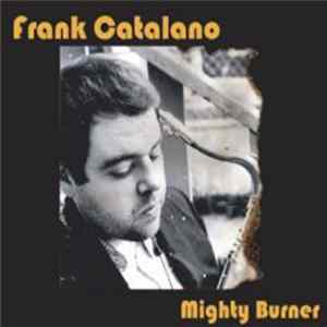 Frank Catalano - Mighty Burner mp3