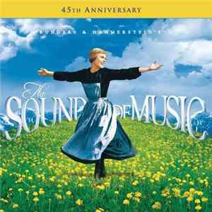 Rodgers And Hammerstein / Julie Andrews, Christopher Plummer, Irwin Kostal - The Sound Of Music Original Soundtrack, 45th Anniversary Special Edition mp3