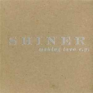 Shiner - Making Love E.P. mp3