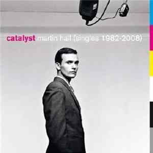 Martin Hall - Catalyst - (Singles 1982-2008) mp3