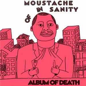Moustache Of Insanity - Album Of Death mp3