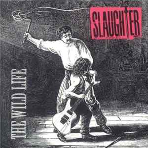 Slaughter - The Wild Life mp3