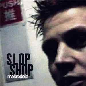 Slop Shop - Makrodelia mp3