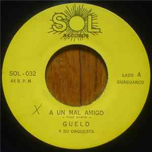 Guelo Y Su Orquesta - A Un Mal Amigo mp3