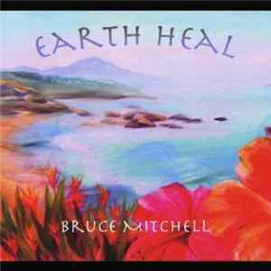 Bruce Mitchell - Earth Heal mp3