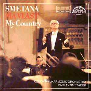 Smetana, Czech Philharmonic Orchestra, Václav Smetáček - Má Vlast = My Country mp3