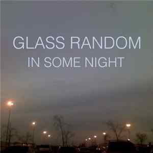 Glass Random - In Some Night mp3
